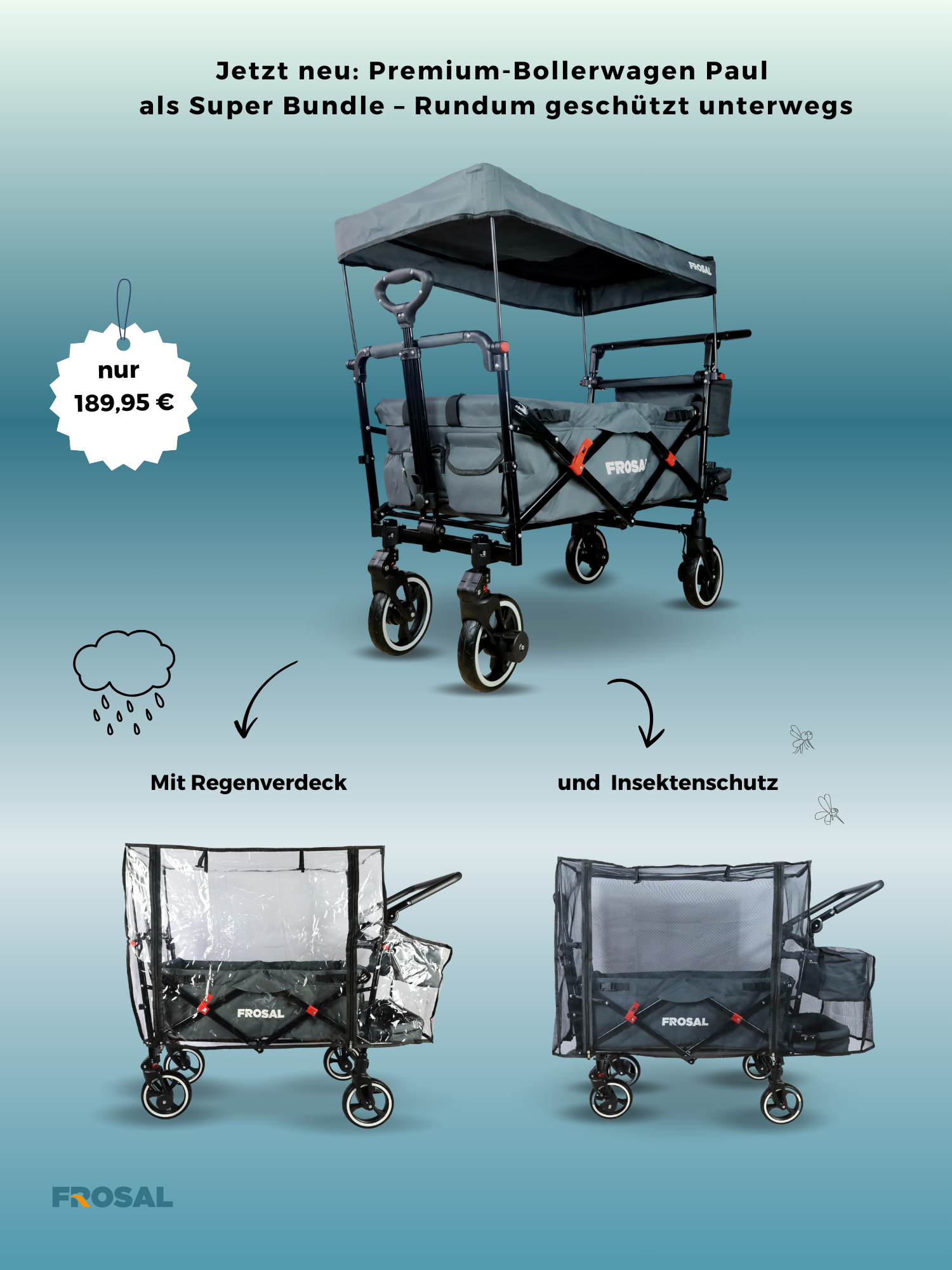 Banner Frosal - Jetzt neu Premium-Bollerwagen Paul als Super Bundle - Rundum geschützt unterwegs